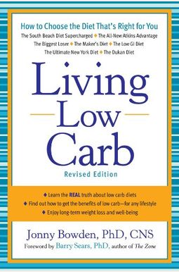 Living Low Carb: Controlled-Carbohydrate Eating For Long-Term Weight Loss Living Low Carb: Controlled-Carbohydrate Eating For Long-Term Weight Loss