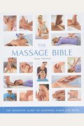 The Massage Bible: The Definitive Guide To Soothing Aches And Pains Volume 20