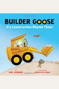 Builder Goose: It's Construction Rhyme Time!