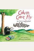 Calvin Can't Fly: The Story Of A Bookworm Birdie
