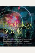 The Psychology Book: From Shamanism To Cutting-Edge Neuroscience, 250 Milestones In The History Of Psychology
