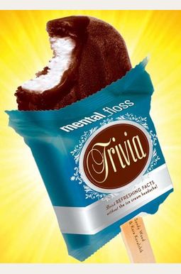Mental_floss Trivia: Brisk Refreshing Facts Without The Ice Cream Headache! Mental_floss Trivia: Brisk Refreshing Facts Without The Ice Cream Headache!