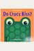 Do Crocs Kiss?