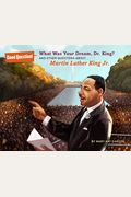 What Was Your Dream, Dr. King?: And Other Questions About... Martin Luther King Jr.