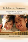 Early Literacy Instruction: Teaching Reading And Writing In Today's Primary Grades [With Myeducationlab]