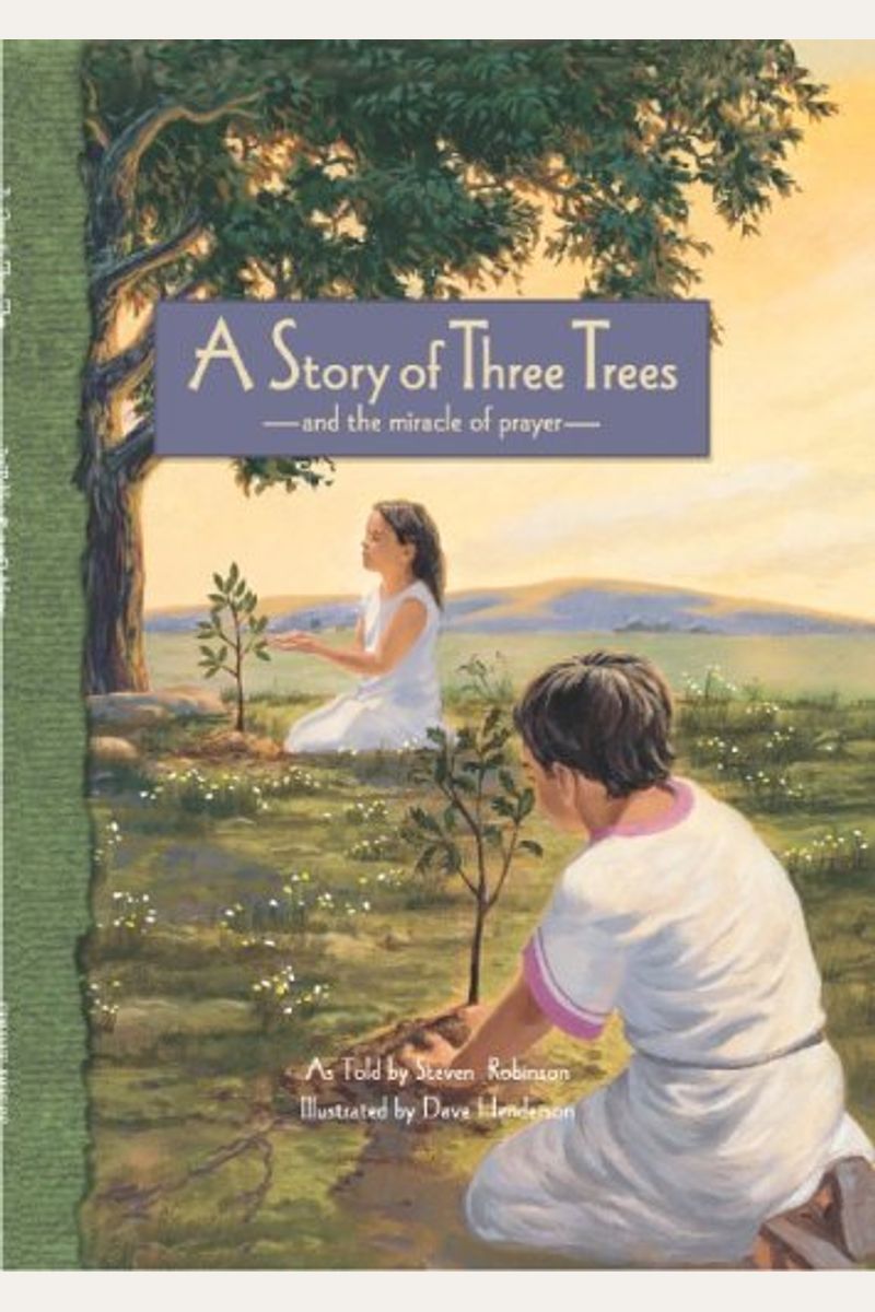 Buy A Story Of Three Trees Book By Steven E Robinson