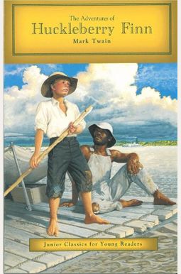 ADVENTURES OF HUCKLEBERRY FINN, THE (JUNIOR CLASSICS FOR YOUNG READERS) ADVENTURES OF HUCKLEBERRY FINN, THE (JUNIOR CLASSICS FOR YOUNG READERS)