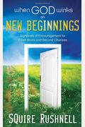 When God Winks On New Beginnings: Signposts Of Encouragement For Fresh Starts And Second Chances