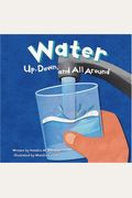 Water: Up, Down, And All Around