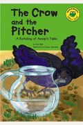 The Crow And The Pitcher: A Retelling Of Aesop's Fable