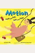 Motion: Push And Pull, Fast And Slow