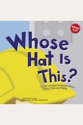 Whose Hat Is This?: A Look At Hats Workers Wear - Hard, Tall, And Shiny
