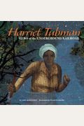 Harriet Tubman: Hero Of The Underground Railroad