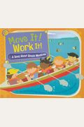 Move It! Work It!: A Song About Simple Machines