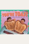 You're Toast And Other Metaphors We Adore