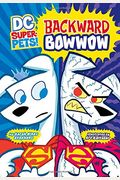 Backward Bowwow (Dc Super-Pets)