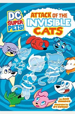 Attack Of The Invisible Cats (Dc Super-Pets) Attack Of The Invisible Cats (Dc Super-Pets)