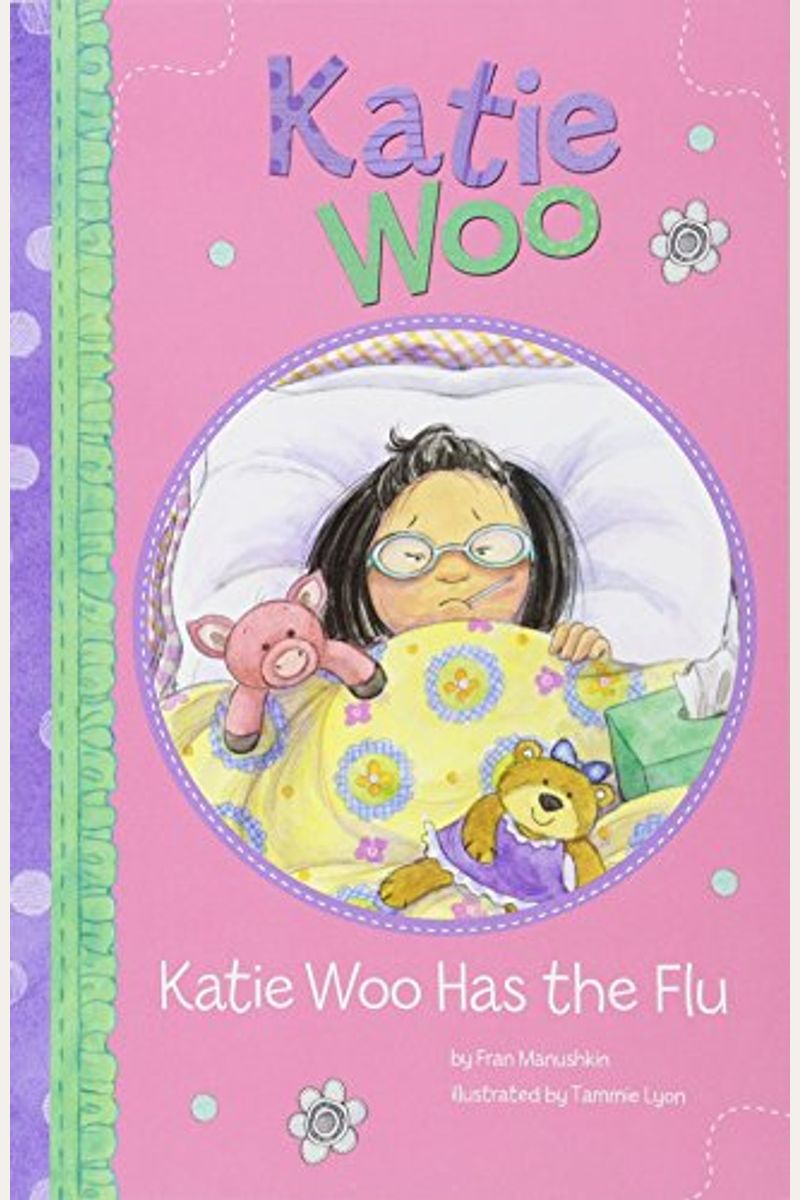 Katie Woo Has The Flu