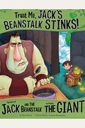 Trust Me, Jack's Beanstalk Stinks!: The Story Of Jack And The Beanstalk As Told By The Giant (The Other Side Of The Story)