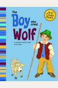 The Boy Who Cried Wolf: A Retelling Of Aesop's Fable