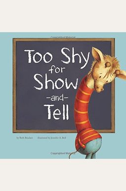 Too Shy for Show-And-Tell Too Shy for Show-And-Tell