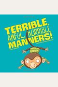 Terrible, Awful, Horrible Manners!