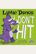 Little Dinos Don't Hit