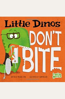 Little Dinos Don't Bite Little Dinos Don't Bite