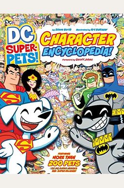 Dc Super-Pets! Character Encyclopedia Dc Super-Pets! Character Encyclopedia