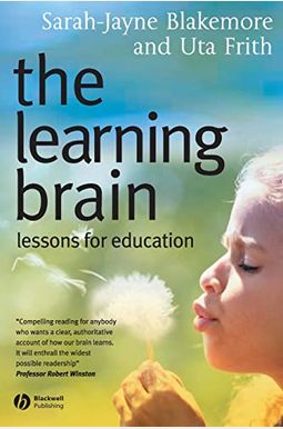 The Learning Brain: Lessons For Education The Learning Brain: Lessons For Education