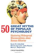 50 Great Myths Of Popular Psychology: Shattering Widespread Misconceptions About Human Behavior