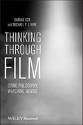 Thinking Through Film: Doing Philosophy, Watching Movies