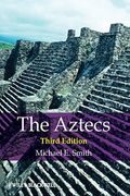 The Aztecs. By Michael E. Smith