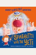 Spaghetti With The Yeti (George's Amazing Adventures)