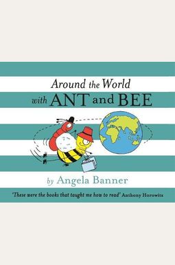 Around The World With Ant And Bee Around The World With Ant And Bee