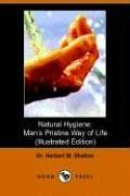 Natural Hygiene: Man's Pristine Way Of Life