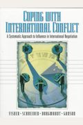 Coping with International Conflict: A Systematic Approach to Influence in International Negotiation