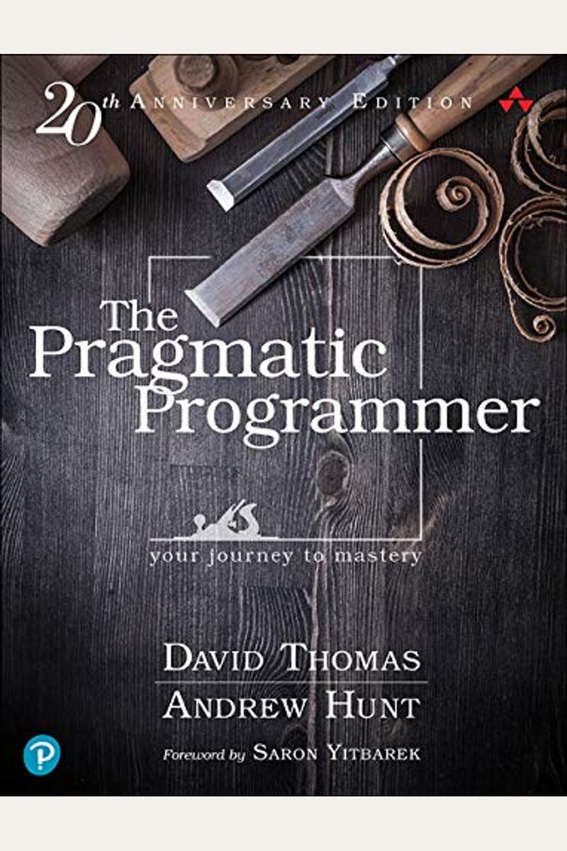 The Pragmatic Programmer: Your Journey To Mastery, 20th Anniversary Edition