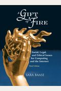 A Gift of Fire: Social, Legal, and Ethical Issues for Computing and the Internet (3rd Edition)