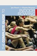The Complete Guide To Indoor Rowing