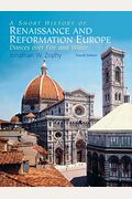 A Short History Of Renaissance And Reformation Europe (4th Edition)