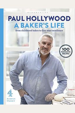 A Baker's Life: 100 Fantastic Recipes, from Childhood Bakes to Five-Star Excellence A Baker's Life: 100 Fantastic Recipes, from Childhood Bakes to Five-Star Excellence