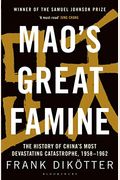 Mao's Great Famine: The History Of China's Most Devastating Catastrophe, 1958-1962