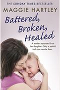 Battered, Broken, Healed: A Mother Separated From Her Daughter. Only A Painful Truth Can Bring Them Back Together