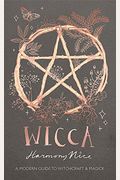 Wicca: A Modern Guide To Witchcraft And Magick