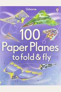 100 Paper Planes To Fold And Fly
