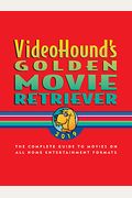 VideoHound's Golden Movie Retriever 2019: The Complete Guide to Movies on VHS, DVD, and Hi-Def Formats