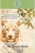 The Jungle Books: Featuring The Complete And Unabridged Works The Jungle Book And The Second Jungle Book