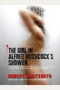 The Girl in Alfred Hitchcock's Shower: A Murder that Became a Real-Life Mystery. A Mystery that Became an Obsession. (Thorndike Crime Scene)