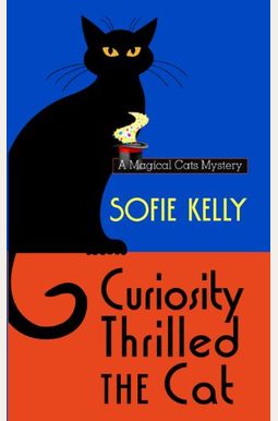 Buy Curiosity Thrilled The Cat Book By: Sofie Kelly